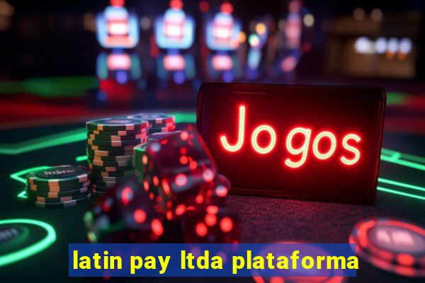 latin pay ltda plataforma